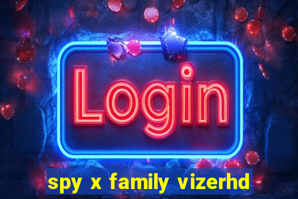 spy x family vizerhd